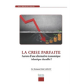 La crise parfaite: Aurore d'une alternative économique islamique durable