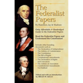 The Federalist Papers By Hamilton, Jay, and Madison: The Only Affordable & Unabridged Guide to the Federalist Papers