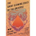 The Great Glowing Coils of the Universe: Welcome to Night Vale Episodes, Volume 2