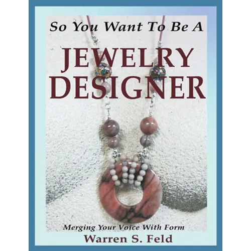So You Want To Be A Jewelry Designer: Merging Your Voice With Form