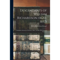 Descendants of William Richardson (1620-1657): Immigrant Ancestor of Newbury, Mass., and His Wife Elizabeth Wiseman