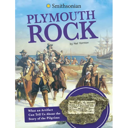 Plymouth Rock: What an Artifact Can Tell Us about the Story of the Pilgrims