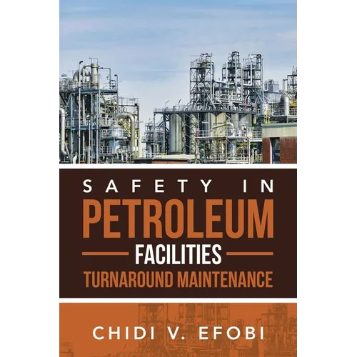 Safety in Petroleum Facilities Turnaround Maintenance