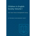 Children in English Society Volume I: From Tudor Times to the Eighteenth Century
