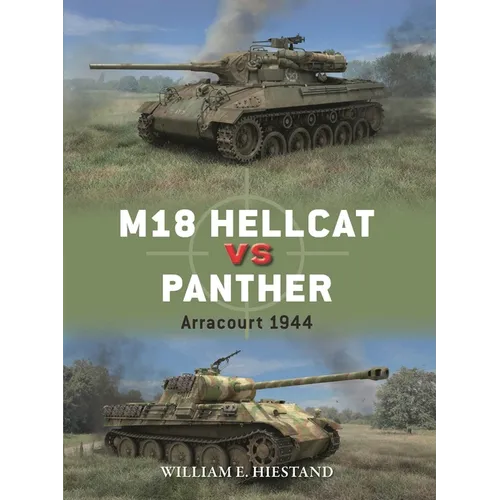 M18 Hellcat Vs Panther: Arracourt 1944