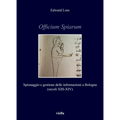 Officium Spiarum: Spionaggio E Gestione Delle Informazioni a Bologna (Secoli XIII-XIV)