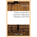 Tourbe, Prospection, Extraction, Traitement, Utilisations