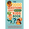 The 3000 Questions About Myself for Kids Book: Fun and Confidence-Building Questions About Me for Kids to Spark Curiosity, Imagination, and Meaningful