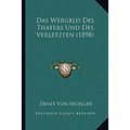 Das Wergeld Des Thaters Und Des Verletzten (1898)