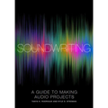 Soundwriting: A Guide to Making Audio Projects