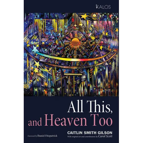 All This, and Heaven Too: A Guide for All Souls