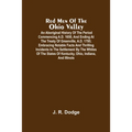 Red Men Of The Ohio Valley: An Aboriginal History Of The Period Commencing A.D. 1650, And Ending At The Treaty Of Greenville, A.D. 1795; Embracing