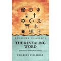 The Revealing Word: A Dictionary of Metaphysical Terms: A Dictionary of Metaphysical Terms by Charles Fillmore