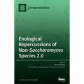 Enological Repercussions of Non-Saccharomyces Species 2.0