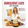 Indulgent Eats at Home: 60 Crave-Worthy Recipes Inspired by the World's Most Instagram-Famous Food