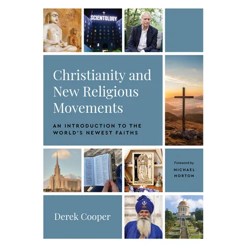 Christianity and New Religious Movements: An Introduction to the World's Newest Faiths