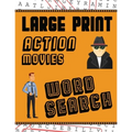Large Print Action Movies Word Search: With Movie Pictures Extra-Large, For Adults & Seniors Have Fun Solving These Hollywood Gangster Film Word Find
