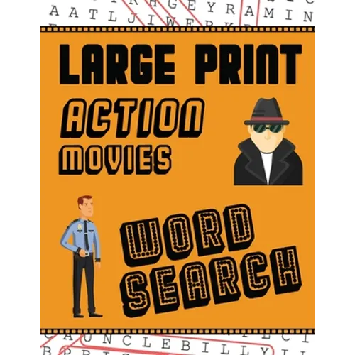 Large Print Action Movies Word Search: With Movie Pictures Extra-Large, For Adults & Seniors Have Fun Solving These Hollywood Gangster Film Word Find
