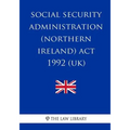 Social Security Administration (Northern Ireland) Act 1992
