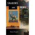 Shadows and Wind: A View of Modern Vietnam
