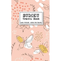 Sudoku Travel Book - Hard Puzzles + Sized for Travel: Sudoku Puzzles Book for Adults