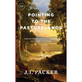Pointing to the Pasturelands: Reflections on Evangelicalism, Doctrine, & Culture