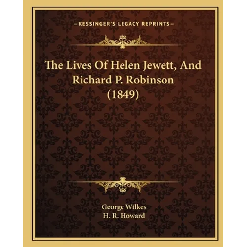 The Lives Of Helen Jewett, And Richard P. Robinson (1849)