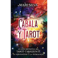 Cábala y tarot: La Guía Definitiva del tarot cabalístico, la adivinación y la astrología