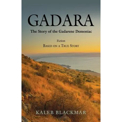 Gadara: The Story of the Gadarene Demoniac