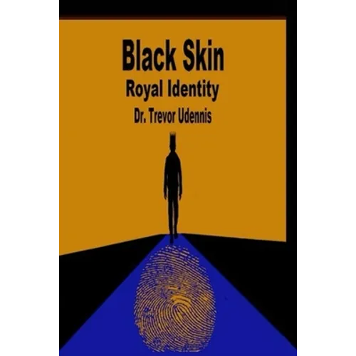 Black Skin Royal Identity: The history and ways of the true Bible Hebrews