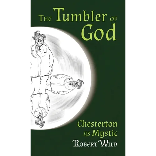 The Tumbler of God: Chesterton as Mystic