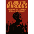 We Are Still Maroon: The Spirit of Freedom Across the Americas