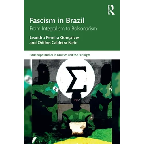 Fascism in Brazil: From Integralism to Bolsonarism
