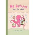 My Octopus Goes to School