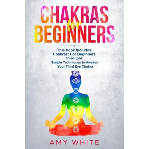 Chakras & The Third Eye: 2 Books in 1 - How to Balance Your Chakras and Awaken Your Third Eye With Guided Meditation, Kundalini, and Hypnosis