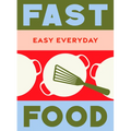 Fast Food: 180 Simple Triple-Tested Recipes