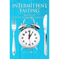 Intermittent Fasting: Built To Fast. Your True Intermittent Fasting Guide
