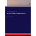 The Princess of Brunswick-Wolfenbüttel: And other tales