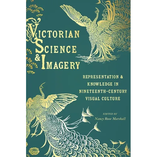 Victorian Science and Imagery: Representation and Knowledge in Nineteenth-Century Visual Culture