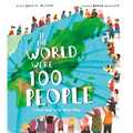 If the World Were 100 People: A Visual Guide to Our Global Village