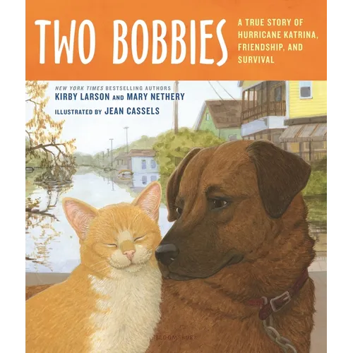 Two Bobbies: A True Story of Hurricane Katrina, Friendship, and Survival