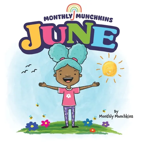 June: A Children's Book about the Month of June, Weather, and Holidays: Juneteenth, Father's Day, Flag Day