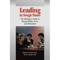 Leading in Tough Times: The Manager's Guide to Responsibility, Trust, and Motivation