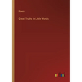 Great Truths in Little Words