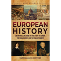 European History: An Enthralling Guide to the Story of Europe, the Renaissance, and the Enlightenment