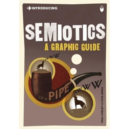 Introducing Semiotics: A Graphic Guide