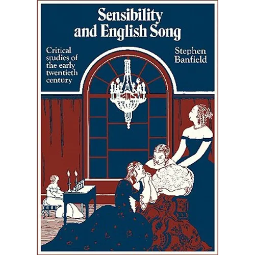 Sensibility and English Song: Critical Studies of the Early Twentieth Century