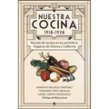 Nuestra Cocina 1918-1928: Rescate de recetas en los periódicos hispanos de Arizona y California