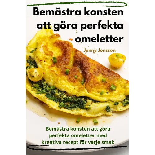 Bemästra konsten att göra perfekta omeletter