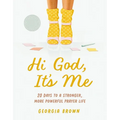 Hi God, It's Me: 20 Days to a Strong and Powerful Prayer Life - Prayer Devotional